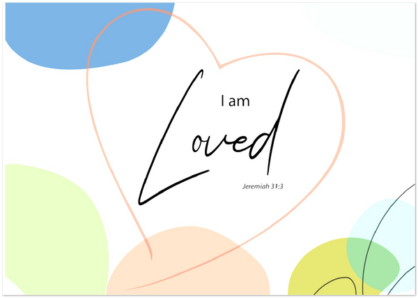 I am Loved - Print