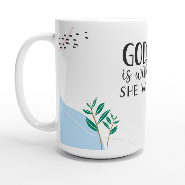 God is within her - White 15oz Ceramic Mug