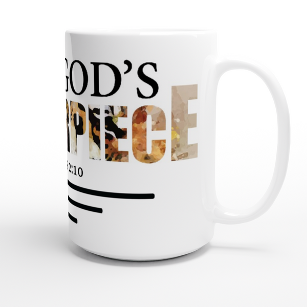 I am God's Masterpiece - 3 lines - White 15oz Ceramic Mug