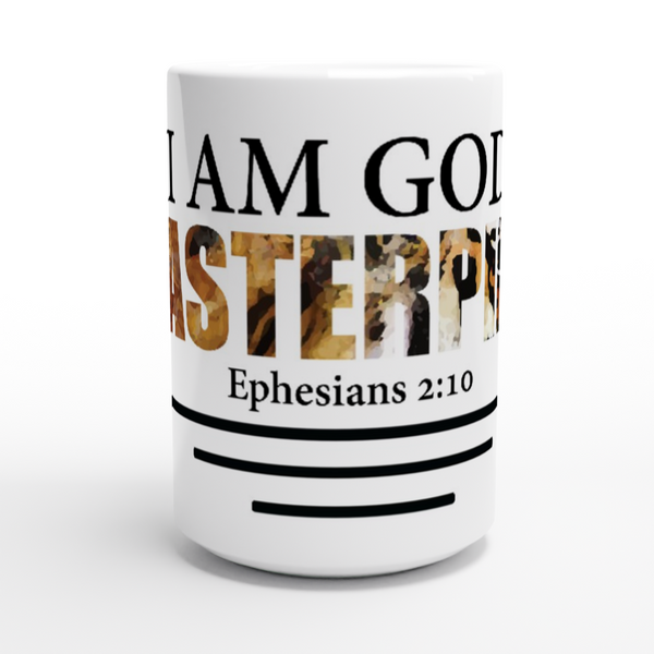 I am God's Masterpiece - 3 lines - White 15oz Ceramic Mug