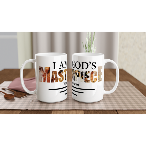 I am God's Masterpiece - 3 lines - White 15oz Ceramic Mug