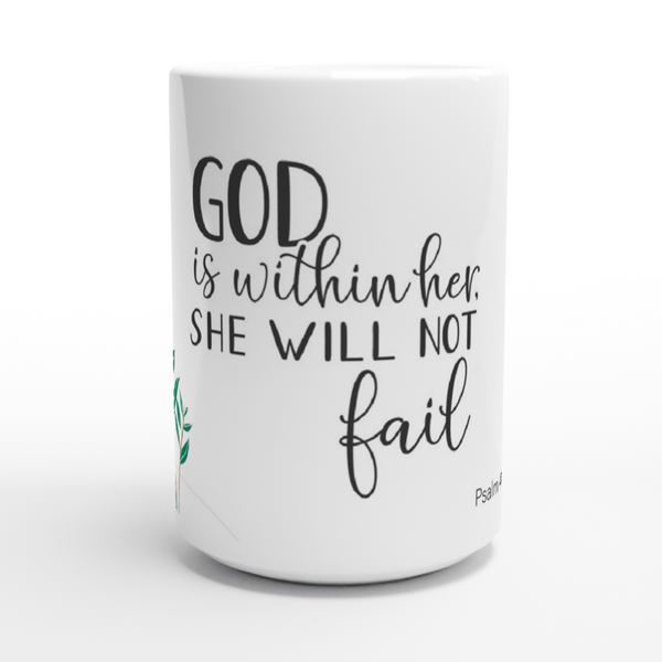 God is within her - White 15oz Ceramic Mug