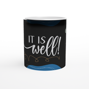 It is Well - Magic 11oz Ceramic Mug
